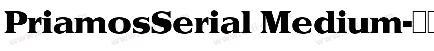 PriamosSerial Medium字体转换 PriamosSerial Medium字体转换